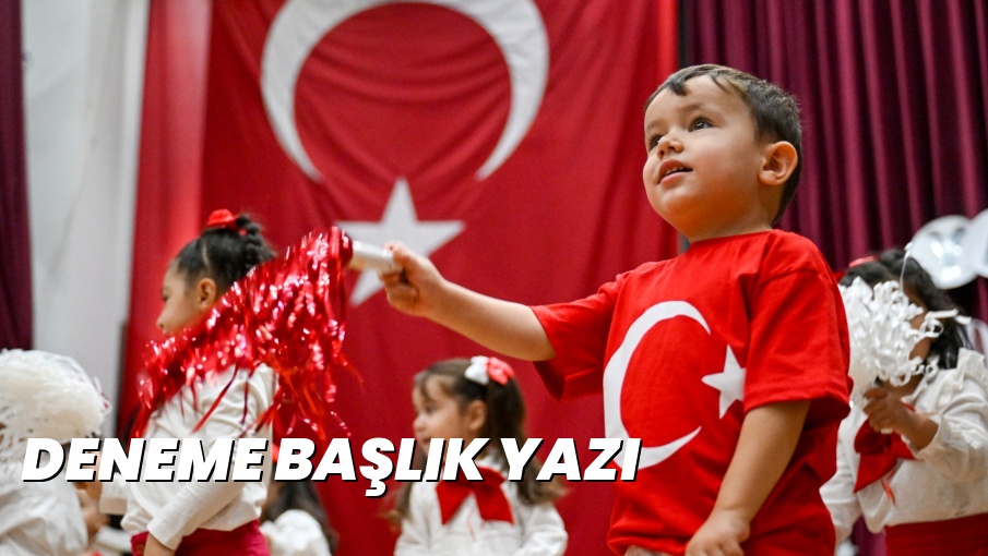 deneme başlık yazı