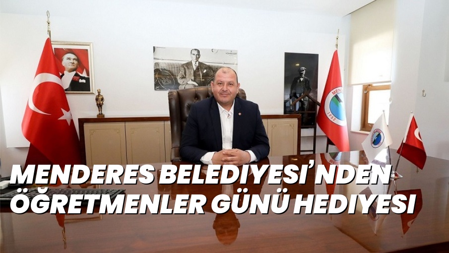 Menderes Belediyesi’nden Öğretmenler Günü Hediyesi