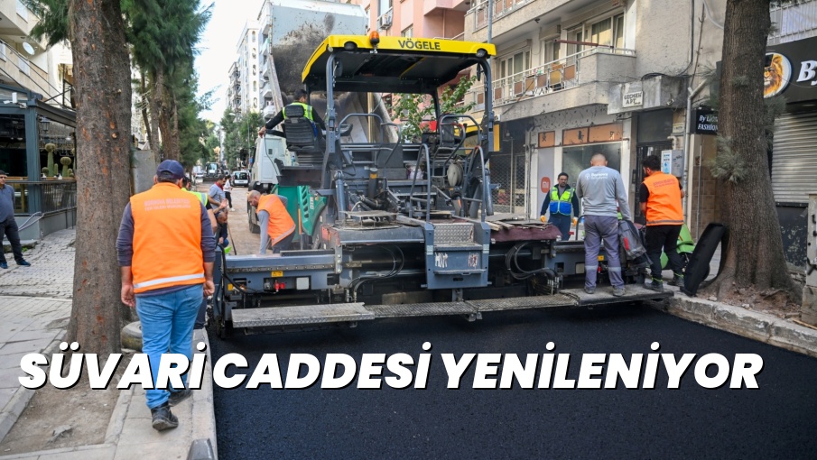 SÜVARİ CADDESİ YENİLENİYOR