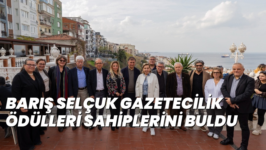 BARIŞ SELÇUK GAZETECİLİK ÖDÜLLERİ SAHİPLERİNİ BULDU