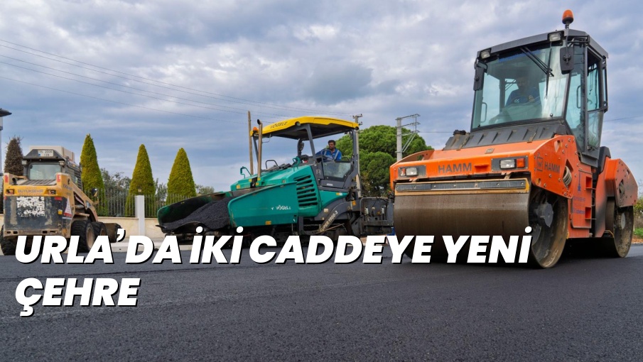 URLA’DA İKİ CADDEYE YENİ ÇEHRE