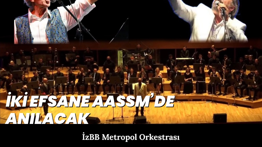 İKİ EFSANE AASSM’DE ANILACAK