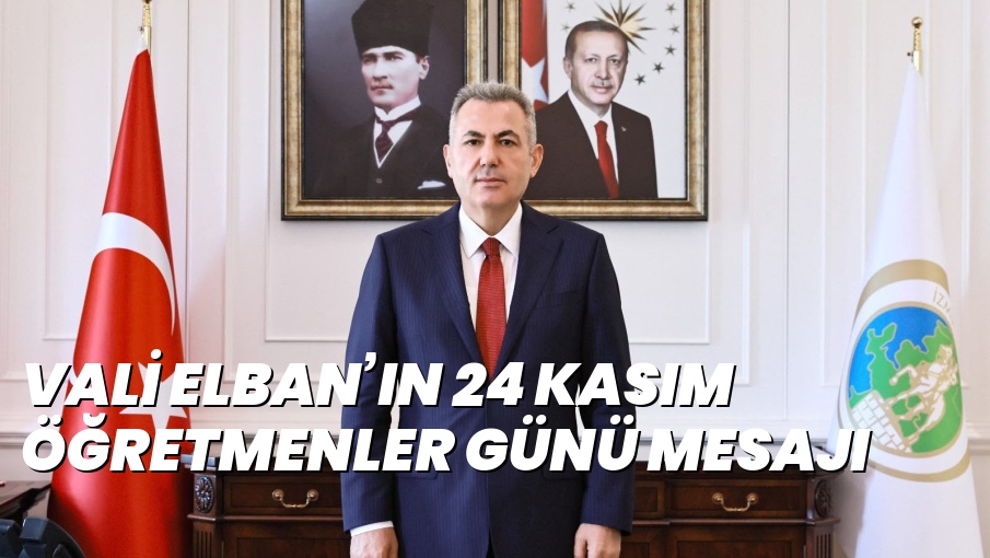 VALİ ELBAN’IN 24 KASIM ÖĞRETMENLER GÜNÜ MESAJI