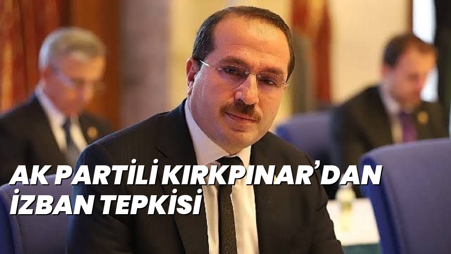 AK PARTİLİ KIRKPINAR’DAN İZBAN TEPKİSİ