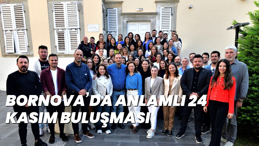 BORNOVA’DA ANLAMLI 24 KASIM BULUŞMASI