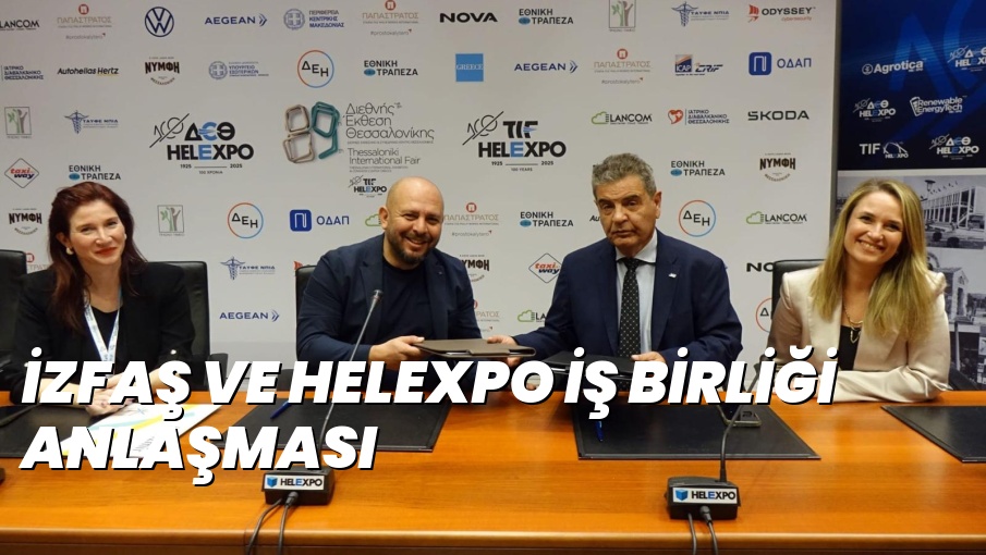 İZFAŞ VE HELEXPO İŞ BİRLİĞİ ANLAŞMASI