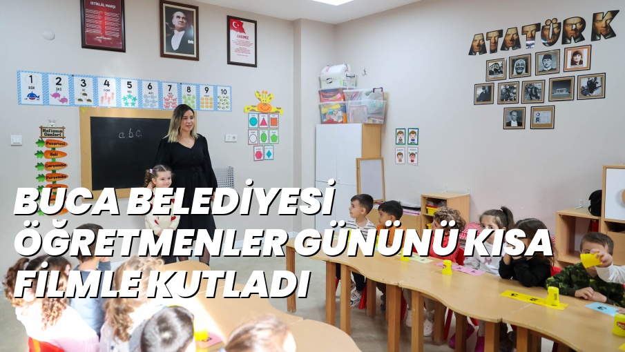 BUCA BELEDİYESİ ÖĞRETMENLER GÜNÜNÜ KISA FİLMLE KUTLADI