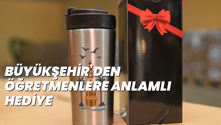 BÜYÜKŞEHİR’DEN ÖĞRETMENLERE ANLAMLI HEDİYE