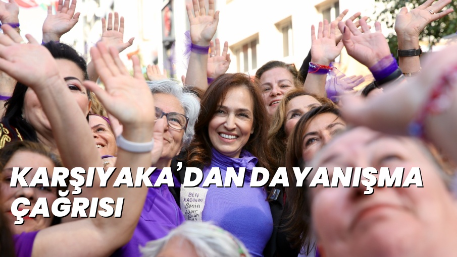 KARŞIYAKA’DAN DAYANIŞMA ÇAĞRISI