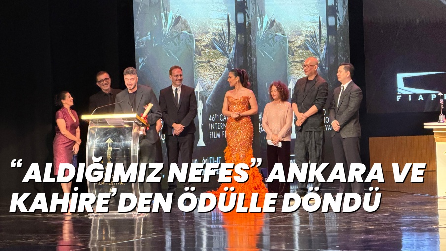 “ALDIĞIMIZ NEFES” ANKARA VE KAHİRE’DEN ÖDÜLLE DÖNDÜ