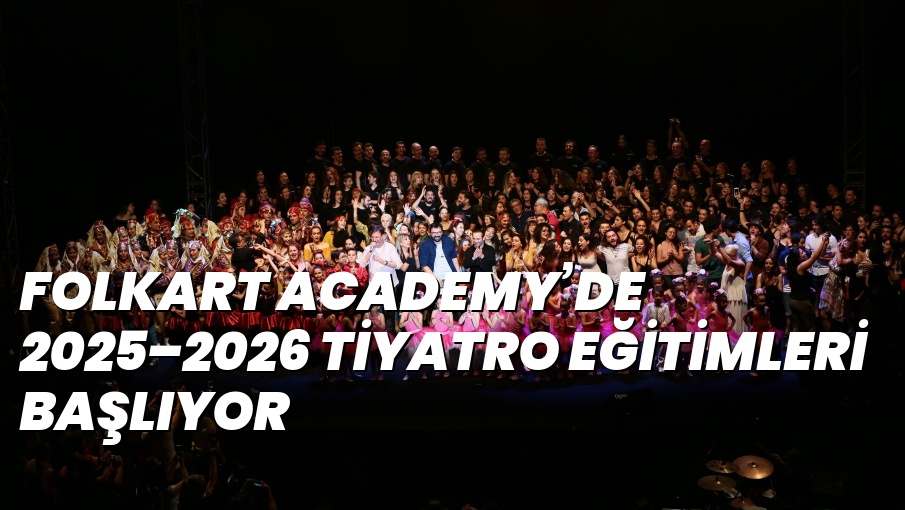 FOLKART ACADEMY’DE 2025–2026 TİYATRO EĞİTİMLERİ BAŞLIYOR