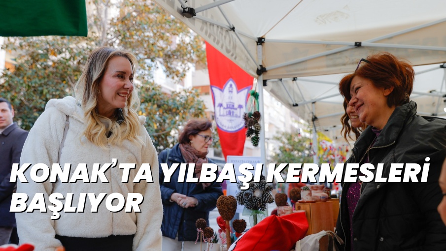 KONAK’TA YILBAŞI KERMESLERİ BAŞLIYOR