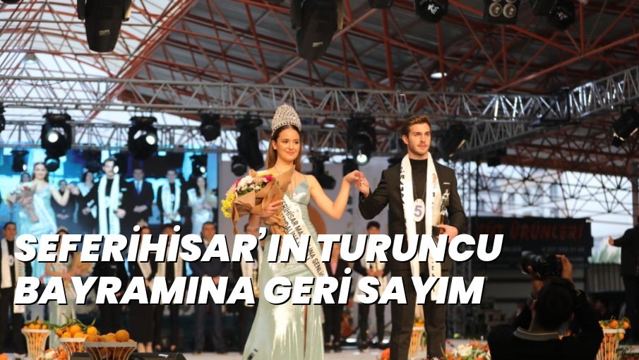 SEFERİHİSAR’IN TURUNCU BAYRAMINA GERİ SAYIM