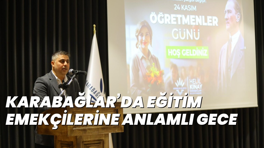 KARABAĞLAR’DA EĞİTİM EMEKÇİLERİNE ANLAMLI GECE