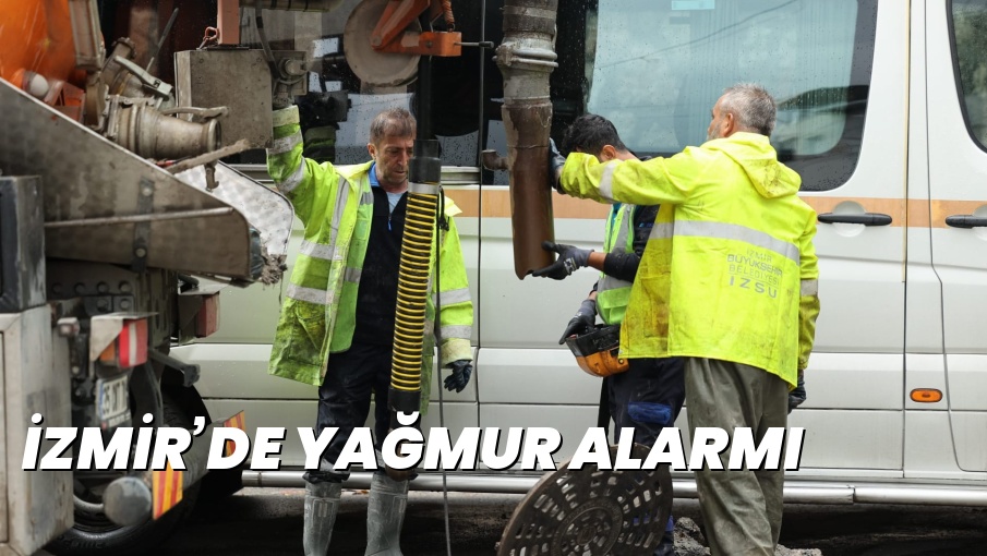 İZMİR’DE YAĞMUR ALARMI
