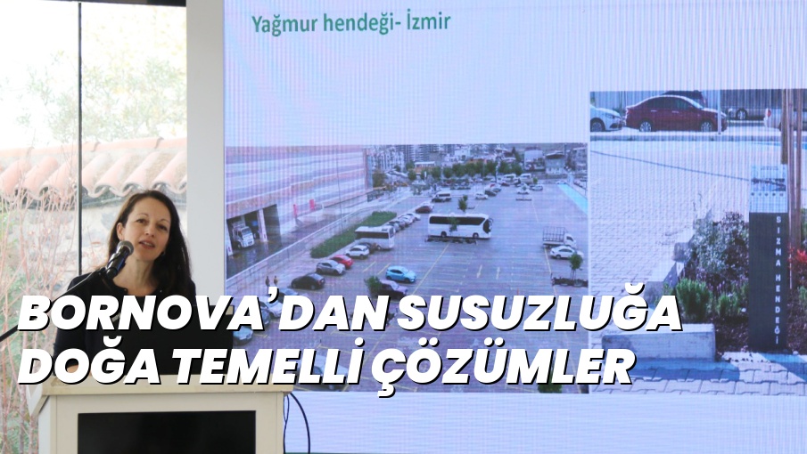 BORNOVA’DAN SUSUZLUĞA DOĞA TEMELLİ ÇÖZÜMLER