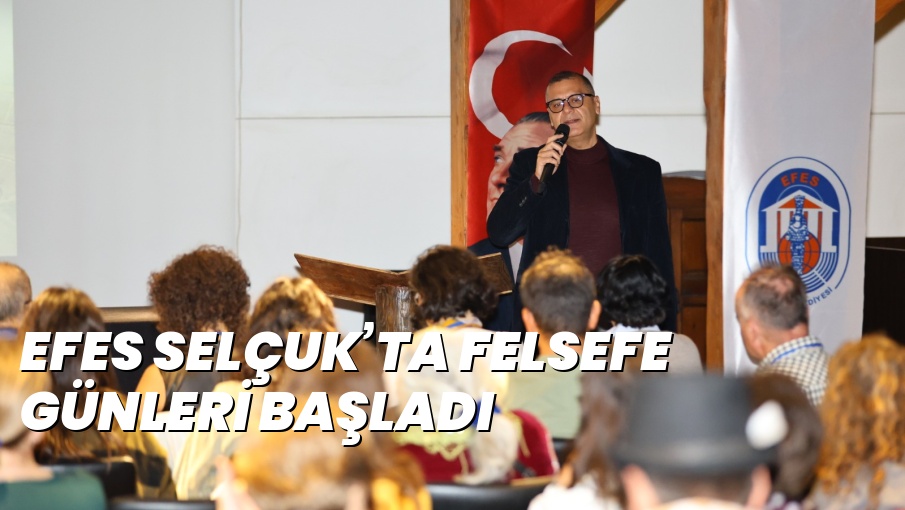 EFES SELÇUK’TA FELSEFE GÜNLERİ BAŞLADI