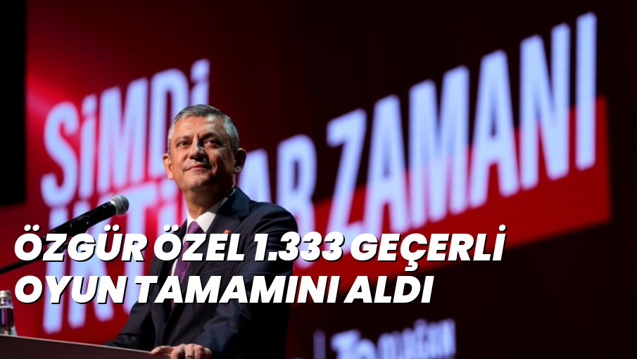 ÖZGÜR ÖZEL 1.333 GEÇERLİ OYUN TAMAMINI ALDI