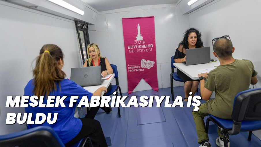 MESLEK FABRİKASIYLA İŞ BULDU