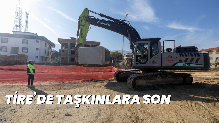 TİRE’DE TAŞKINLARA SON