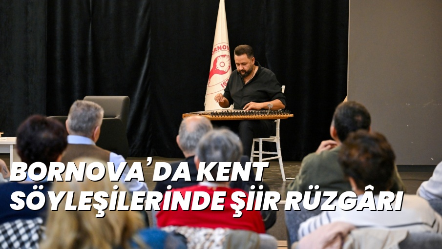 BORNOVA’DA KENT SÖYLEŞİLERİNDE ŞİİR RÜZGÂRI