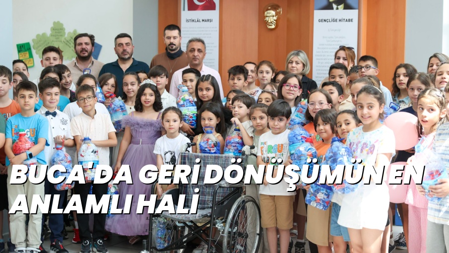 BUCA’DA GERİ DÖNÜŞÜMÜN EN ANLAMLI HALİ
