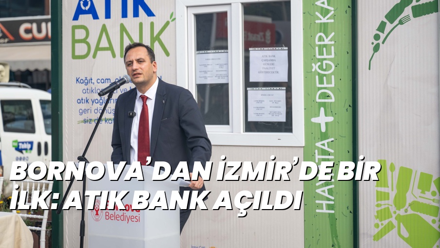 BORNOVA’DAN İZMİR’DE BİR İLK: ATIK BANK AÇILDI