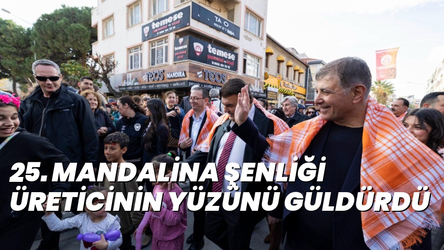 25. MANDALİNA ŞENLİĞİ ÜRETİCİNİN YÜZÜNÜ GÜLDÜRDÜ