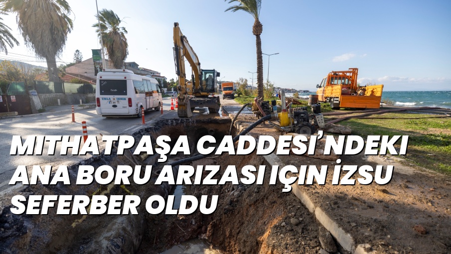 Mithatpaşa Caddesi’ndeki ana boru arızası için İZSU seferber oldu