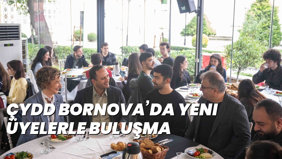 ÇYDD Bornova’da yeni üyelerle buluşma