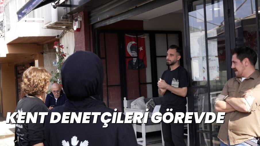 KENT DENETÇİLERİ GÖREVDE
