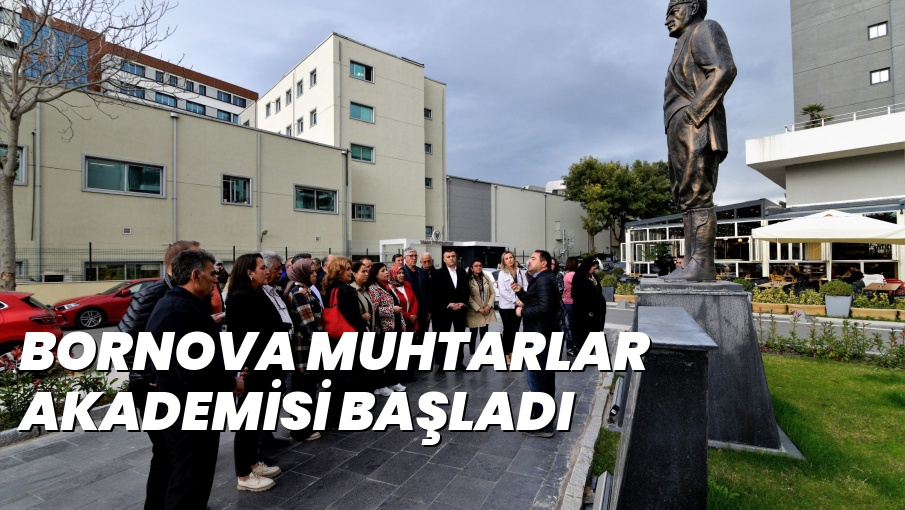BORNOVA MUHTARLAR AKADEMİSİ BAŞLADI