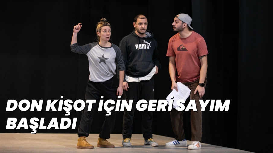 DON KİŞOT İÇİN GERİ SAYIM BAŞLADI