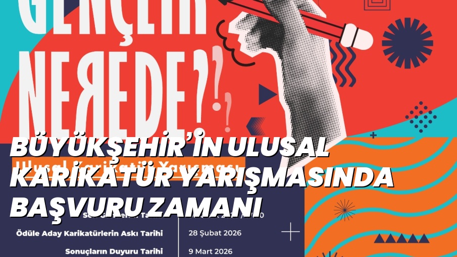 BÜYÜKŞEHİR’İN ULUSAL KARİKATÜR YARIŞMASINDA BAŞVURU ZAMANI