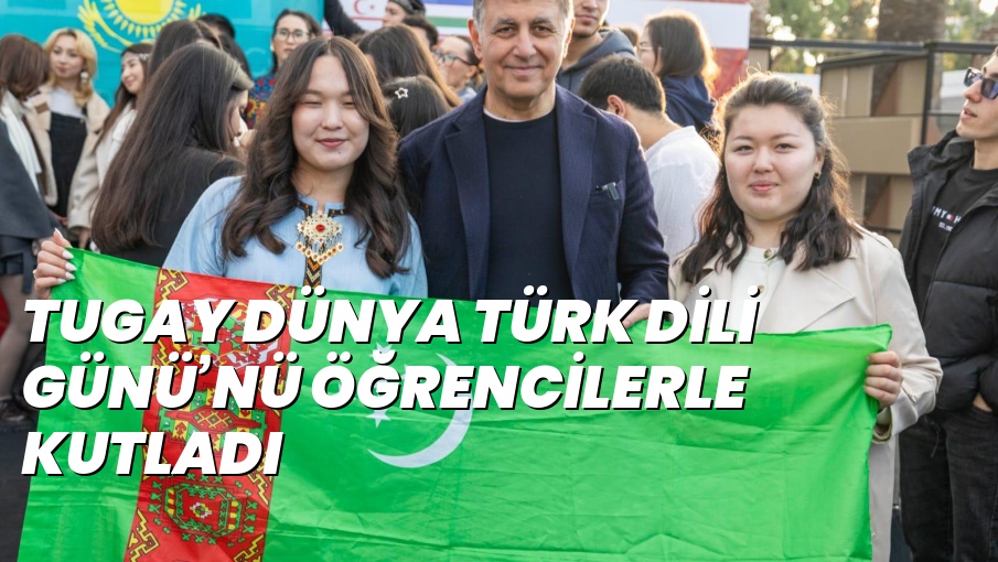 TUGAY DÜNYA TÜRK DİLİ GÜNÜ’NÜ ÖĞRENCİLERLE KUTLADI