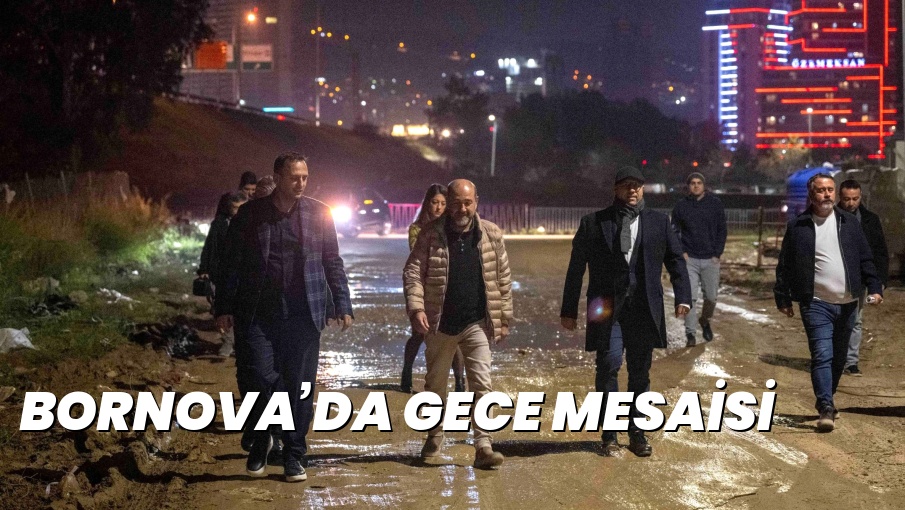 BORNOVA’DA GECE MESAİSİ