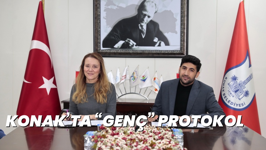 KONAK’TA “GENÇ” PROTOKOL